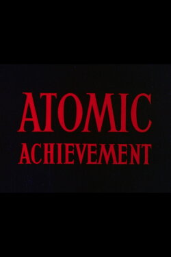 Atomic Achievement (1956)