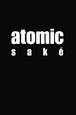 Atomic Saké (2001) Atomic Saké (2001)