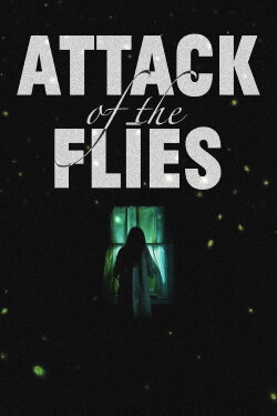 Attack of the Flies (2023) Attack of the Flies (2023)