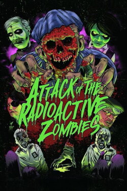 Attack of the Radioactive Zombies (2022) Attack of the Radioactive Zombies (2022)