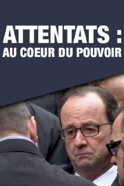 Attentats: au cœur du pouvoir (2016) Attentats: au cœur du pouvoir (2016)