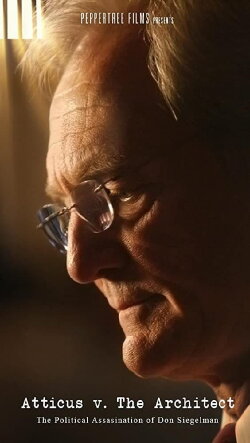 Atticus v. the Architect: The Political Assassination of Don Siegelman (2017) Atticus v. the Architect: The Political Assassination of Don Siegelman (2017)