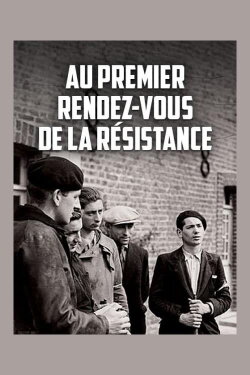 Au premier rendez-vous de la résistance (2017) Au premier rendez-vous de la résistance (2017)