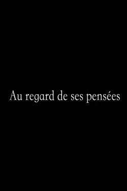 Au Regard de ses Pensées (2025) Au Regard de ses Pensées (2025)