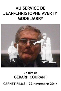 Au service de Jean-Christophe Averty mode Jarry (2014) Au service de Jean-Christophe Averty mode Jarry (2014)