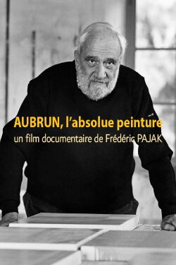 Aubrun, l'absolue peinture (2020) Aubrun, l'absolue peinture (2020)