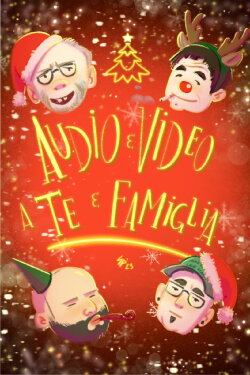 Audio Video a Te e Famiglia (2017) Audio Video a Te e Famiglia (2017)