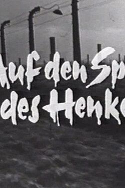 Auf den Spuren des Henkers (Adolf Eichmann - Sein Leben in Dokumenten) (1961) Auf den Spuren des Henkers (Adolf Eichmann - Sein Leben in Dokumenten) (1961)