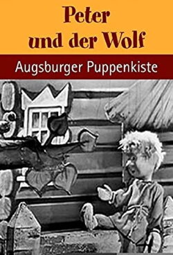 Augsburger Puppenkiste - Peter und der Wolf (1953) Augsburger Puppenkiste - Peter und der Wolf (1953)