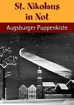 Augsburger Puppenkiste - St. Nikolaus in Not (1967) Augsburger Puppenkiste - St. Nikolaus in Not (1967)