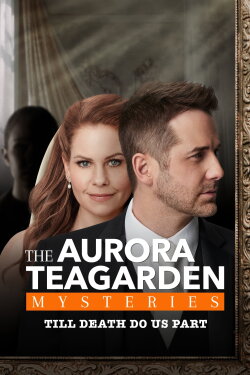 Aurora Teagarden Mysteries: Til Death Do Us Part (2021) Aurora Teagarden Mysteries: Til Death Do Us Part (2021)