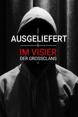 Ausgeliefert - Im Visier der Großclans (2020)