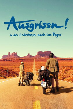 Ausgrissn! - In der Lederhosn nach Las Vegas (2020) Ausgrissn! - In der Lederhosn nach Las Vegas (2020)