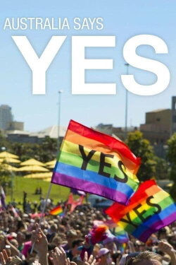Australia Says Yes (2018) Australia Says Yes (2018)