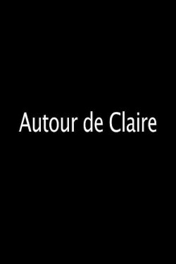 Autour de Claire (2010) Autour de Claire (2010)