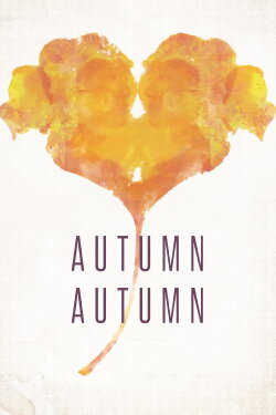 Autumn, Autumn (2018) Autumn, Autumn (2018)