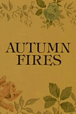 Autumn Fires (1977) Autumn Fires (1977)