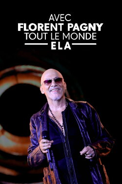 Avec Florent Pagny, tout le monde ELA (2023) Avec Florent Pagny, tout le monde ELA (2023)