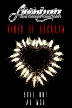 Aventura: Kings of Bachata: Sold Out at Madison Square Garden (2007) Aventura: Kings of Bachata: Sold Out at Madison Square Garden (2007)