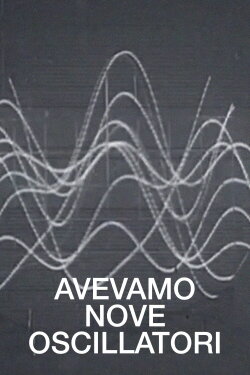 Avevamo nove oscillatori (2009) Avevamo nove oscillatori (2009)