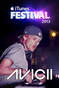 Avicii - Live at iTunes Festival 2013 (2013)