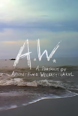 A.W. A Portrait of Apichatpong Weerasethakul (2018)