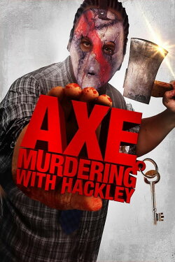 Axe Murdering with Hackley (2018)