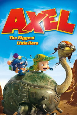 Axel: The Biggest Little Hero (2013) Axel: The Biggest Little Hero (2013)