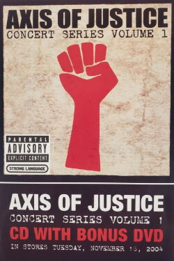 Axis of Justice: Concert Series Volume 1 (2004) Axis of Justice: Concert Series Volume 1 (2004)