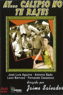 Ay... Calypso no te rajes! (1958) Ay... Calypso no te rajes! (1958)