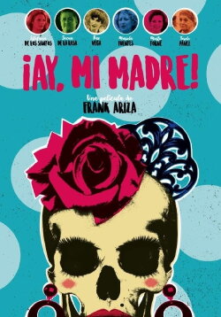 ¡Ay, mi madre! (2019) ¡Ay, mi madre! (2019)