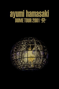 ayumi hamasaki DOME TOUR 2001 A (2001) ayumi hamasaki DOME TOUR 2001 A (2001)