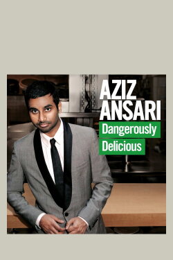 Aziz Ansari: Dangerously Delicious (2012) Aziz Ansari: Dangerously Delicious (2012)