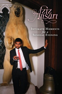 Aziz Ansari: Intimate Moments for a Sensual Evening (2010) Aziz Ansari: Intimate Moments for a Sensual Evening (2010)