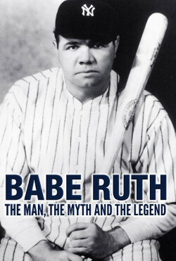 Babe Ruth: The Man, the Myth, the Legend (1990) Babe Ruth: The Man, the Myth, the Legend (1990)