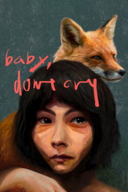 Baby, Don't Cry (2021)