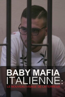 Baby mafia italienne : le nouveau visage de la terreur (2018) Baby mafia italienne : le nouveau visage de la terreur (2018)