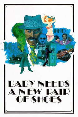 Baby Needs a New Pair of Shoes (1974) Baby Needs a New Pair of Shoes (1974)