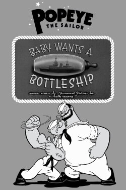 Baby Wants a Bottleship (1942) Baby Wants a Bottleship (1942)