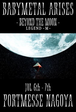 BABYMETAL ARISES - BEYOND THE MOON - LEGEND - M - (2019) BABYMETAL ARISES - BEYOND THE MOON - LEGEND - M - (2019)