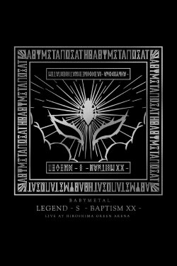 BABYMETAL - LEGEND - S - Baptism XX - (2017) BABYMETAL - LEGEND - S - Baptism XX - (2017)