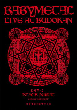 BABYMETAL Live at Budokan - Black Night - LEGEND Doomsday - APOCALYPSE (2014) BABYMETAL Live at Budokan - Black Night - LEGEND Doomsday - APOCALYPSE (2014)