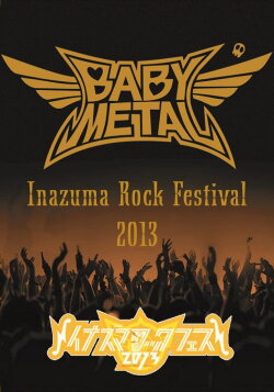BABYMETAL - Live at Inazuma Rock Festival 2013 (2013)