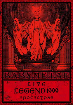 BABYMETAL Live LEGEND 1999 - APOCALYPSE (2013) BABYMETAL Live LEGEND 1999 - APOCALYPSE (2013)
