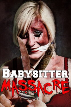 Babysitter Massacre (2013) Babysitter Massacre (2013)