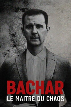Bachar, le maître du chaos (2021) Bachar, le maître du chaos (2021)