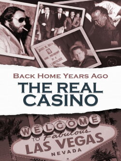 Back Home Years Ago: The Real Casino (2013)