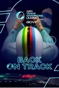 Back On Track - UCI Track Champions League EP1 (2022)