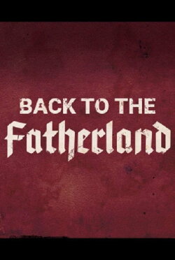 Back to the Fatherland (2018)