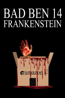 Bad Ben 14: Frankenstein (2024) Bad Ben 14: Frankenstein (2024)
